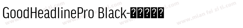 GoodHeadlinePro Black字体转换